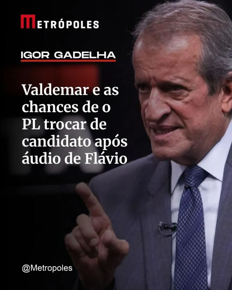 VALDEMAR E AS CHANCES DO PL TROCAR DE CANDIDATO